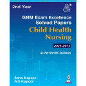 GNM (2nd Year) Exam Excellence Solved Papers for Child Health Nursing (2015-2025) | Last 10 Years' PNRC Solved PYQs as per I…