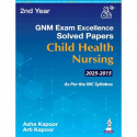 GNM (2nd Year) Exam Excellence Solved Papers for Child Health Nursing (2015-2025) | Last 10 Years' PNRC Solved PYQs as per I… -