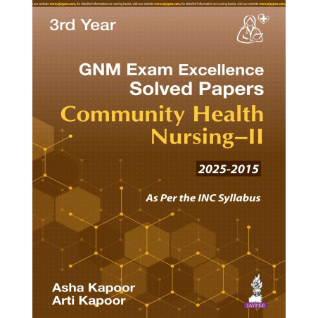 GNM-Community Health Nursing-II (3rd Year): Exam Excellence Solved Papers (2015-2025) | Last 10 years solved PYQs book by As…