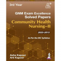 GNM-Community Health Nursing-II (3rd Year): Exam Excellence Solved Papers (2015-2025) | Last 10 years solved PYQs book by As… -