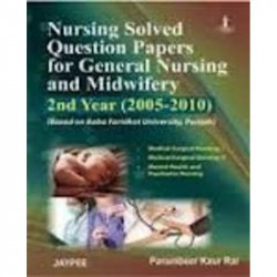 NURSING SOLVED QUESTION PAPERS FOR GENERAL NURSING & MIDWIF.2ND YEAR(2005-2010)BABAFARIDKOT UNI PNB book by Rai
