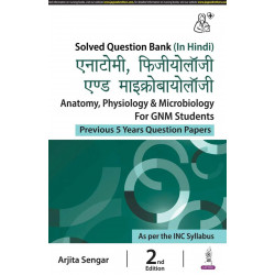 ANATOMY,PHYSIOLOGY & MICROBIOLOGY FOR GNM STUDENTS (PREVIOUS 5 YEARS QUESTION PAPERS) (HINDI) book by Arjita Sengar