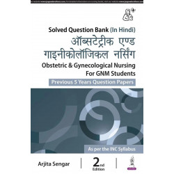 OBSTETRICS & GYNECOLOGICAL NURSING FOR GNM STUDENTS (PREVIOUS 5 YEARS QUESTION PAPERS) (HINDI) book by Arjita Sengar