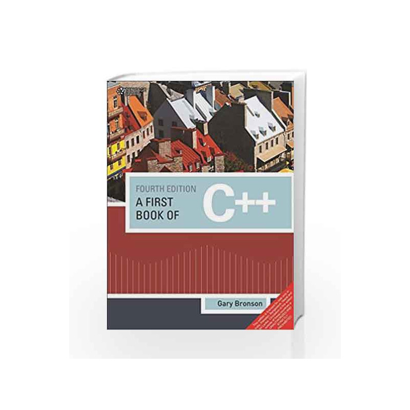 A First Book of C++ by Gary J. Bronson Book-9788131532713