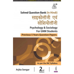 PSYCHOLOGY & SOCIOLOGY FOR GNM STUDENTS (PREVIOUS 5 YEARS QUESTION PAPERS) (HINDI) book by Arjita Sengar