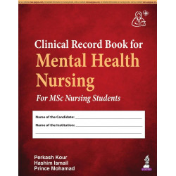 CLINICAL RECORD BOOK FOR MENTAL HEALTH NURSING FOR MSC NURSING STUDENTS book by Perkash Kour, Hashim Ismail