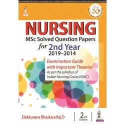 Nursing MSc Solved Question Papers for 2nd Year (2019–2014) book by Elakkuvana Bhaskara Raj D
