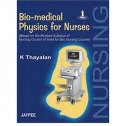 Bio-medical Physics for Nurses book by Thayalan