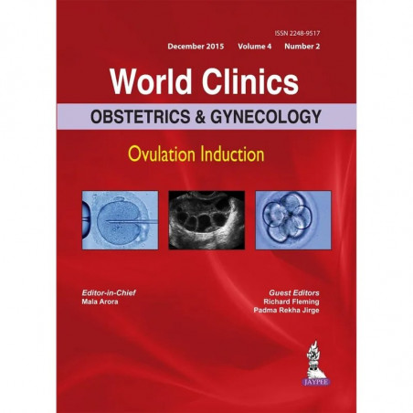 WORLD CLINICS OBSTETRICS & GYNECOLOGY OVULATION INDUCTION (DEC.2015,VOL.4,NO.2) book by Mala Arora, Richard Fleming