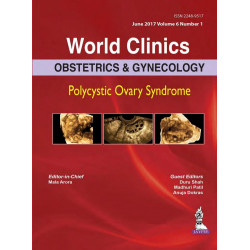 WORLD CLINICS OBSTETRICS & GYNECOLOGY POLYCYSTIC OVARY SYNDROME,JUNE 2017,VOL.6,NO.1 book by Mala Arora