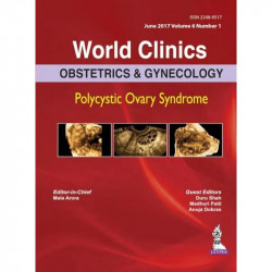 WORLD CLINICS OBSTETRICS & GYNECOLOGY POLYCYSTIC OVARY SYNDROME,JUNE 2017,VOL.6,NO.1 book by Mala Arora - Back Cover