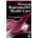 MANUAL OF REPRODUCTIVE HEALTH CARE book by Susmita Bhattacharya