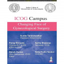 ICOG Campus: Changing Face of Gynecological Surgery for Gynecologists and OBG Postgraduates | Outpatient, Laparoscopic, Robo… -