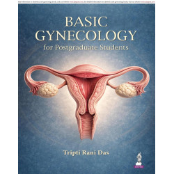 Basic Gynecology for Postgraduate Students: MS (OBG) Phase A and B Examinations | Question-and-Answer Guide Covering Obstetr…