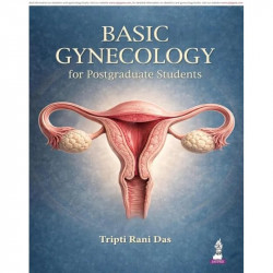 Basic Gynecology for Postgraduate Students: MS (OBG) Phase A and B Examinations | Question-and-Answer Guide Covering Obstetr… -