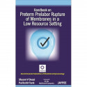 HANDBOOK ON PRELABOR RUPTURE OF MEMBRANES IN A LOW RESOURCE SETTING book by Desai