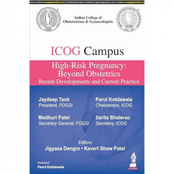 ICOG CAMPUS- HIGH-RISK PREGNANCY : BEYOND OBSTETRICS RECENT DEVELOPMENTS AND CURRENT PRACTICE book by JIGYASA DENGRA, KAVERI… -