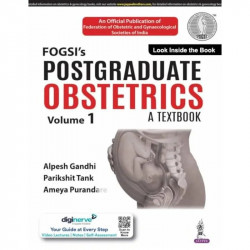 FOGSI’S POSTGRADUATE OBSTETRICS: A TEXTBOOK (VOLUME 1) book by Alpesh Gandhi, Parikshit Tank - Back Cover
