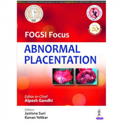 FOGSI Focus Abnormal Placentation book by Gandhi Alpesh - Back Cover