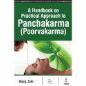 A HANDBOOK ON PRACTICAL APPROACH TO PANCHAKARMA (POORVAKARMA) book by Jain Anup - Back Cover