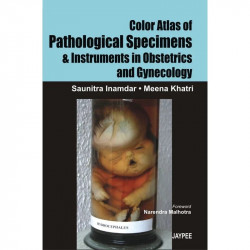 COLOR ATLAS OF PATHOLOGICAL SPECIMENS & INSTRUMENTS IN OBSTETRICS & GYNECOLOGY book by Inamadar
