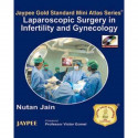 LAPAROSCOPIC SURGERY IN INFERTILITY AND GYNECOLOGY JAYPEE GOLD STANDARD MINI ATLAS SERIES WITH CDROM book by Nutan Jain