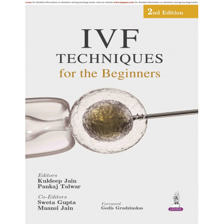 IVF Techniques for the Beginners, 2/E for Embryologists, OBGs and Reproductive Specialists | Practical ART Laboratory Manual…