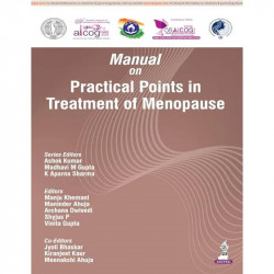 Manual on Practical Points in Treatment of Menopause for Gynecologists and Obstetricians | AICOG FOGSI Workshop Manual with… - B