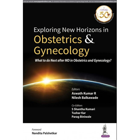 EXPLORING NEW HORIZONS IN OBSTETRICS & GYNECOLOGY: WHAT TO DO NEXT AFTER MD IN OBSTETRICS AND GYNECO book by Aswath Kumar R…