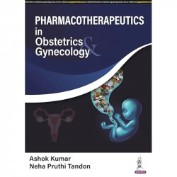 Pharmacotherapeutics in Obstetrics & Gynecology book by Ashok Kumar, Neha Pruthi Tandon - Back Cover