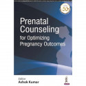 PRENATAL COUNSELING FOR OPTIMIZING PREGNANCY OUTCOMES book by Ashok Kumar - Back Cover