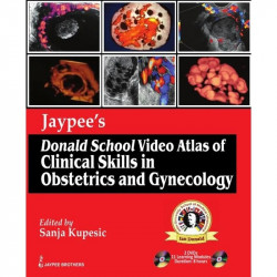 JAYPEE'S DONALD SCHOOL VIDEO ATLAS OF CLINICAL SKILLS IN OBS & GYN DVD ONLY book by Kupesic