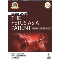 DONALD SCHOOL- THE FETUS AS A PATIENT: CURRENT PERSPECTIVES book by Asim Kurjak Frank A Chervenak,Sanja Kupesic Plavsic, Thi…