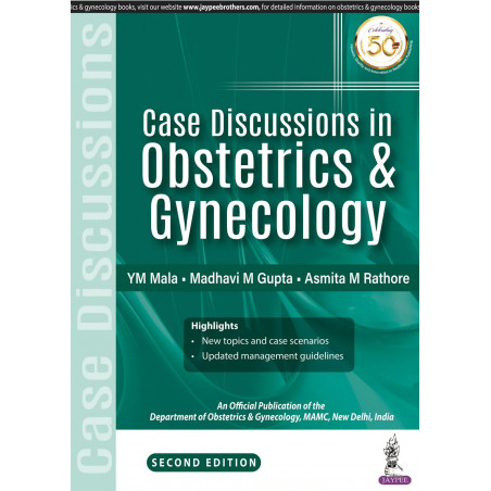 Case Discussions in Obstetrics & Gynecology, 2/E for MD/MS/DNB/DGO Postgraduates and Final Year MBBS Students | Viva-Ready C…