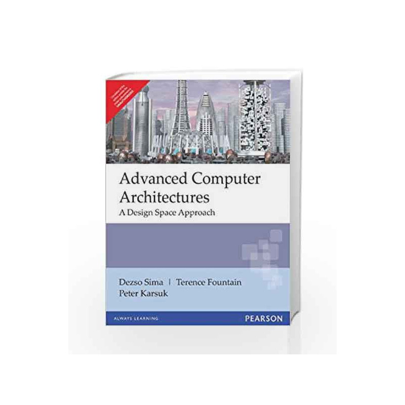 Advanced Computer Architectures: A Design Space Approach, 1e by SIMA Book-9788131702086