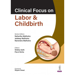 Clinical Focus on Labor & Childbirth book by Neharika Malhotra, Jaideep Malhotra