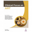 Clinical Focus on ART: A Practical Guide to Assisted Reproductive Technology | Evidence-based Infertility Care for India and… -