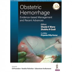 OBSTETRIC HEMORRHAGE: EVIDENCE-BASED MANAGEMENT AND RECENT ADVANCES book by Sheela Mane, Shobha N. Gudi - Back Cover