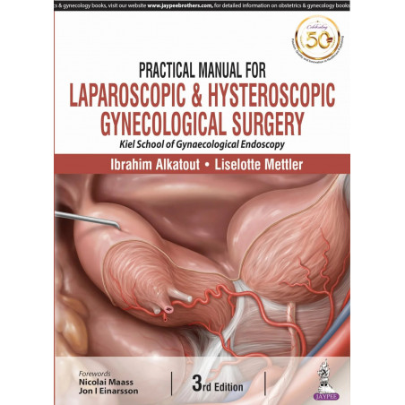 Practical Manual for Laparoscopic & Hysteroscopic Gynecological Surgery(Kiel School of Gynaecological Endoscopy) book by Ibr…