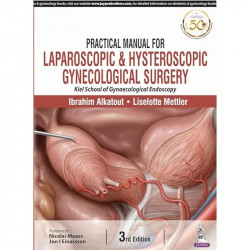 Practical Manual for Laparoscopic & Hysteroscopic Gynecological Surgery(Kiel School of Gynaecological Endoscopy) book by Ibr… -