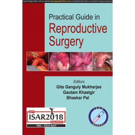 PRACTICAL GUIDE IN REPRODUCTIVE SURGERY ISAR 2018 book by Gita Ganguly Mukherjee
