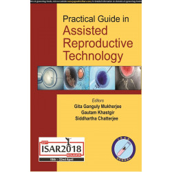 Practical Guide in Assisted Reproductive Technology (ISAR 2018) book by Gita Ganguly Mukherjee