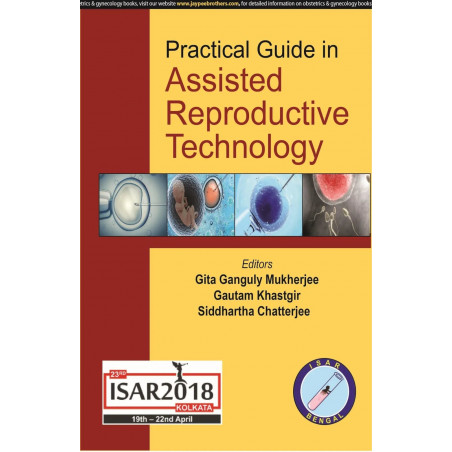 Practical Guide in Assisted Reproductive Technology (ISAR 2018) book by Gita Ganguly Mukherjee