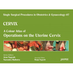 Single Surgical Procedures in Obstetrics and Gynaecology–07: Cervix-A Colour Atlas of Operations on the Uterine Cervix (POD)…