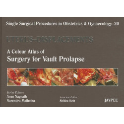 Single Surgical Procedures in Obstetrics and Gynaecology–20: A Colour Atlas of Surgery for Vault Prolapse (POD) book by Nagr…