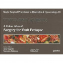 Single Surgical Procedures in Obstetrics and Gynaecology–20: A Colour Atlas of Surgery for Vault Prolapse (POD) book by Nagr… -