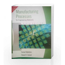 Manufacturing Process for Engineering Materials by KALPAKJAIN Book-9788131705667