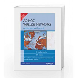 Ad Hoc Wireless Networks: Architectures and Protocols, 1e by MURTHY Book-9788131706886