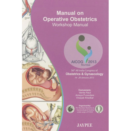 MANUAL ON OPERATIVE OBSTETRICS WORKSHOP MANUAL AICOG 2013 book by Hirishkesh Pai, Vanita Raut