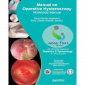 MANUAL ON OPERATIVE HYSTEROSCOPY WORKSHOP MANUAL AICOG 2013 book